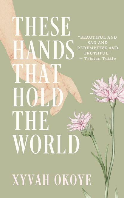 THESE HANDS THAT HOLD THE WORLD (HARDCOVER)